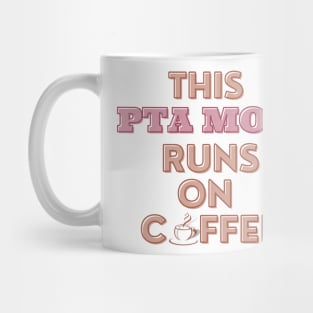 This PTA Mom Runs On Coffee Mug